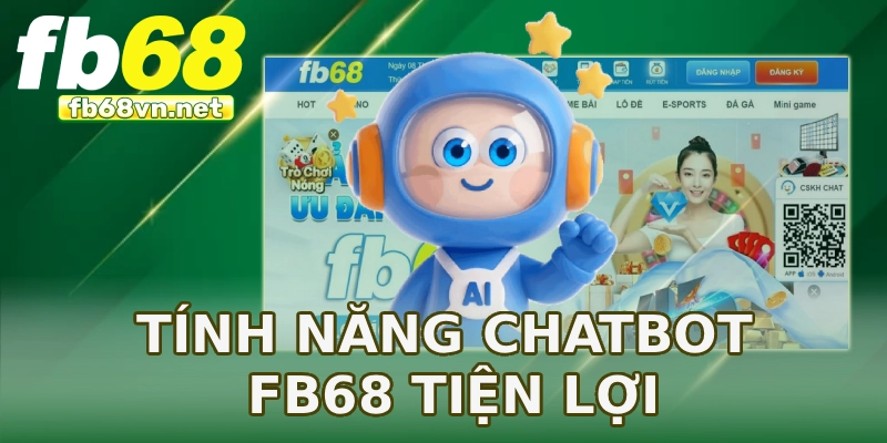 Tính năng chatbot FB68 tiện lợi